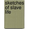 Sketches of Slave Life door Peter Randolph