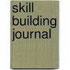 Skill Building Journal door Teaching Strategies