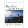 Sky Above, Earth Below door John P. Milton