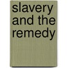 Slavery and the Remedy door Samuel Nott