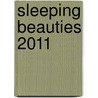 Sleeping Beauties 2011 door Onbekend