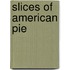 Slices of American Pie