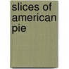 Slices of American Pie door Joe Stonis