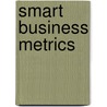 Smart Business Metrics door Bob Phelps