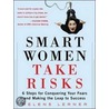 Smart Women Take Risks by Helene Lermer