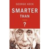 Smarter Than Einstein? door George Keck