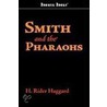 Smith and the Pharaohs door Sir Henry Rider Haggard