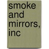 Smoke and Mirrors, Inc door Nicolas Veron