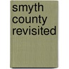 Smyth County Revisited door Kimberly Barr Byrd