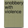 Snobbery with Violence by Marion Chesney