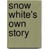 Snow White's Own Story
