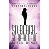 So Black, So Beautiful door Danita Michelle Chatman-Berry