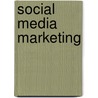 Social Media Marketing door Liana Evans