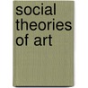 Social Theories Of Art door Ian Heywood