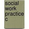 Social Work Practice C door Eileen Gambrill