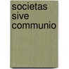 Societas sive communio door Simon Blath