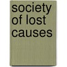 Society Of Lost Causes door Ophelia Finsen