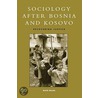 Sociology After Bosnia door Keith Doubt