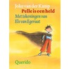 Pelle is een held door J. van der Kamp