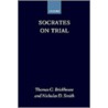 Socrates On Trial Cp P by Thomas C. Brickhouse