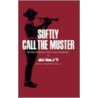 Softly Call the Muster by John A. Adams Jr.