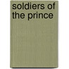 Soldiers Of The Prince by Charles Edward Jefferson