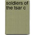 Soldiers Of The Tsar C