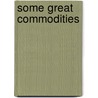 Some Great Commodities door Robert M. McIsaac