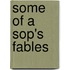 Some Of A Sop's Fables