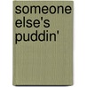 Someone Else's Puddin' door Samuel L. Hair