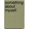Something About Myself by Gottfried de Purucker