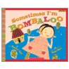 Sometimes I'm Bombaloo by Rachel Vail