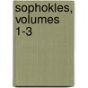 Sophokles, Volumes 1-3 door William Sophocles
