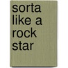 Sorta Like a Rock Star by Matthew Quick