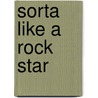 Sorta Like a Rock Star door Matthew Quick