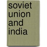 Soviet Union and India door Peter J.S. Duncan
