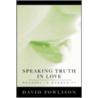 Speaking Truth in Love by David Powlison