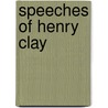 Speeches Of Henry Clay door Henry Clay