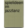 Spielideen im Jazztanz door Renate Zimmer