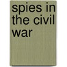 Spies in the Civil War door Heather Lehr Wagner