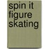 Spin It Figure Skating
