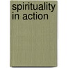 Spirituality in Action door James J. Bacik
