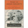 Sport In Asian Society by J.A. Mangan
