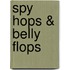 Spy Hops & Belly Flops
