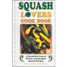 Squash Lovers Cookbook by Unknown