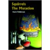 Squirrels the Mutation door Hank Patterson
