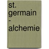 St. Germain - Alchemie door Mark L. Prophet