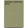 Stahlbau-Kalender 2010 door Ulrike Kuhlmann