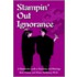 Stampin' Out Ignorance