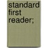 Standard First Reader;